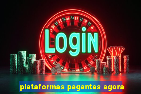 plataformas pagantes agora